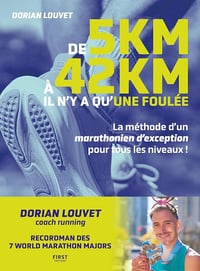 Dorian Louvet - De 5 km à 42 km, il n'y a qu'une foulée. La méthode d'un marathonien d'exception pour tous les niveaux (2026)