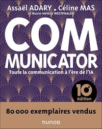 Communicator (10e édition) : Toute la communication à l'ère de l'IA - Assaël Adary, Céline Mas, Marie-Hélène Westphalen