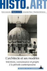 Jean-Philippe Garric - L’architecte et ses modèles: Intentions, connaissance et projets à la période contemporaine