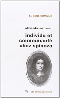 Alexandre Matheron - Individu et Communauté chez Spinoza