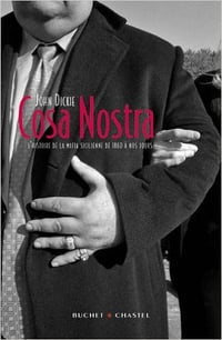 Cosa Nostra : L’histoire de la mafia Sicilienne - John Dickie