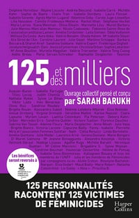 125 et des milliers : 125 personnalités racontent 125 victimes de féminicides - Sarah Barukh (2023)