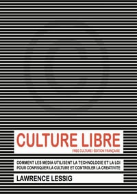 Culture libre - Lawrence Lessig (2016)