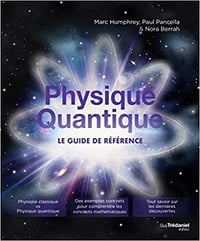 Physique quantique - Le guide de référence - Nora Berrah et Marc Humphrey