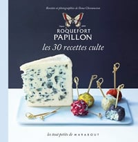 Collectif - Roquefort Papillon : les 30 recettes culte
