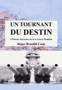 Un Tournant du destin - L’histoire alternative de la 2e guerre mondiale