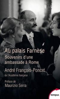 Au Palais Farnèse (1938-1940) - André FRANÇOIS-PONCET