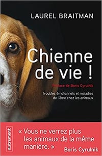 Chienne de vie - Laurel Braitman