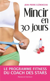 Mincir en 30 jours - Jean-Pierre Clémenceau