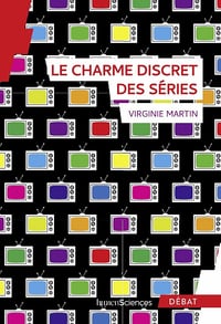 Le charme discret des séries - Virginie Martin (2021)