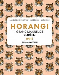 Horangi : Grand manuel de coréen - Danielle Ooyoung Pyun