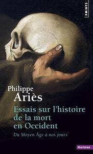 Philippe Ariès, "Essais sur l’histoire de la mort en Occident du Moyen Age à nos jours"