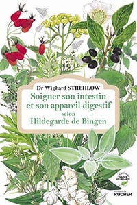 Soigner son intestin et son appareil digestif selon Hildegarde de Bingen - Wighard Strehlow, Bruno Piatkowski (2020)
