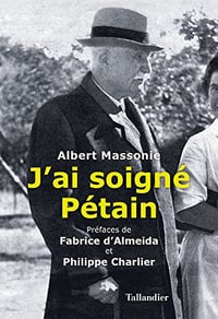 J’ai soigné Pétain - Albert Massonie (2017)