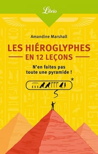 Les Hiéroglyphes en 12 leçons - Amandine Marshall (2022)