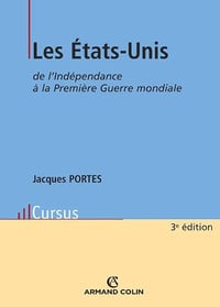 Jacques Portes - Les États-Unis de l’Indépendance à la Première Guerre mondiale