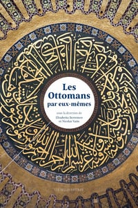 Les Ottomans par eux-mêmes - Elisabetta Borromeo, Nicolas Vatin et Collectif (2020)