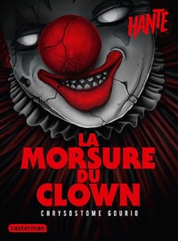 Chrysostome Gourio - Hanté - La morsure du clown (2026)