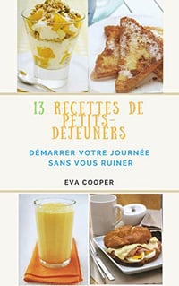 13 recettes de petits-déjeuners: Démarrer votre journée sans vous ruiner (2018)
