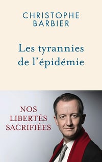 Les tyrannies de l'épidémie - Christophe Barbier (2021)