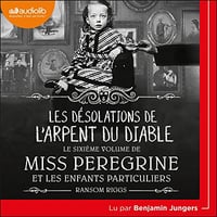 Les désolations de l'Arpent du diable Miss Peregrine et les enfants particuliers 6 - Ransom Riggs (2022)