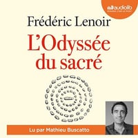 L'Odyssée du sacré: La grande histoire des croyances et des spiritualités des origines à nos jours - Frédéric Lenoir (2024)
