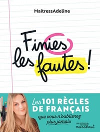 Finies les fautes : Les 101 règles de français que vous n'oublierez plus jamais - MaitressAdeline (2022)