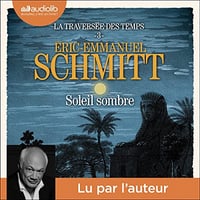 Soleil Sombre: La Traversée des temps 3 - Éric-Emmanuel Schmitt (2022)