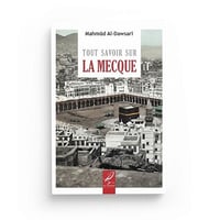 Mahmûd Al-Dawsarî - Tout savoir sur la Mecque (2015)