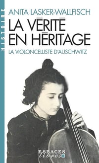 La Vérité en héritage : La violoncelliste d'Auschwitz - Anita Lasker-Wallfisch (2026)