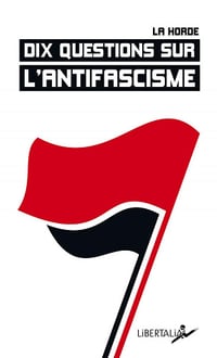 Dix questions sur l'antifascisme - La Horde (2023)