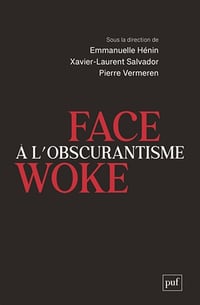 Face à l'obscurantisme woke - Pierre Vermeren (2025)