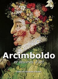 Arcimboldo et œuvres d'art - Liana De Girolami Cheney (2022)