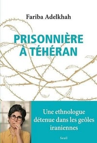 Prisonnière à Téhéran - Fariba Adelkhah (2024)