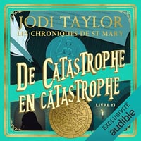 Jodi Taylor - Tome 13 - De catastrophe en catastrophe [2024]