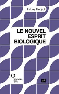 Le nouvel esprit biologique - Thierry Hoquet (2022)
