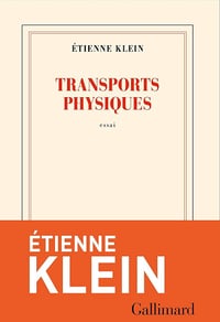 Transports physiques - Etienne Klein (2025)