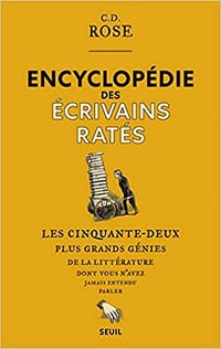 Encyclopédie des écrivains ratés - C. D. Rose