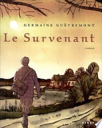 Le Survenant - Germaine Guèvremont (2004)