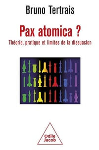 Pax atomica ?: Théorie, pratique et limites de la dissuasion - Bruno Tertrais (2024)