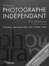 Profession photographe indépendant - 7e édition - Éric Delamarre (2023)