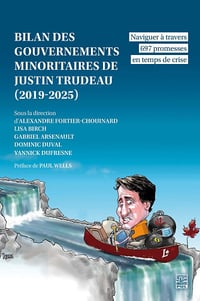 Bilan des gouvernements minoritaires de Justin Trudeau (2019-2025) - Collectif (2025)