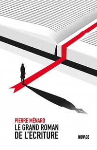 Le Grand Roman de l'écriture - Pierre Ménard (2021)