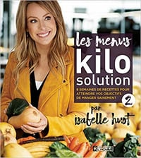 Les menus Kilo Solution 2: 8 semaines de recettes pour atteindre vos objectifs de manger sainement - Isabelle Huot (2020)