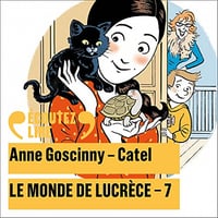 ANNE GOSCINNY ET CATEL - LE MONDE DE LUCRÈCE 7 [2022]