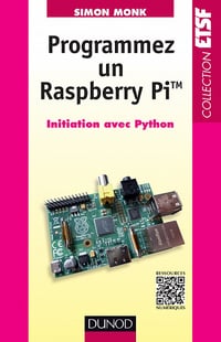 Programmez un Raspberry Pi : Initiation avec Python (2016)
