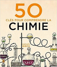 Hayley Birch, "50 clés pour comprendre la chimie"