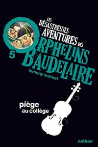 Lemony Snicket - Les désastreuses aventures des Orphelins Baudelaire 5 - Piège au collège [2022]