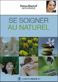 Raïssa Blankoff - Se soigner au naturel