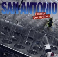 San Antonio - J'ai peur des mouches